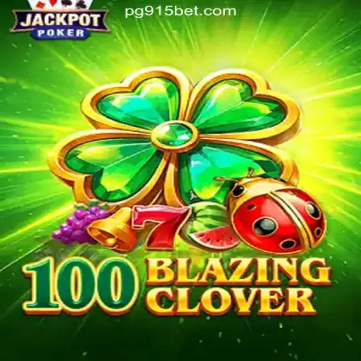 Step Into the Exciting World of 100BlazingClover on 915bet.com - Your Premier Platform for Online Slots in Brazil